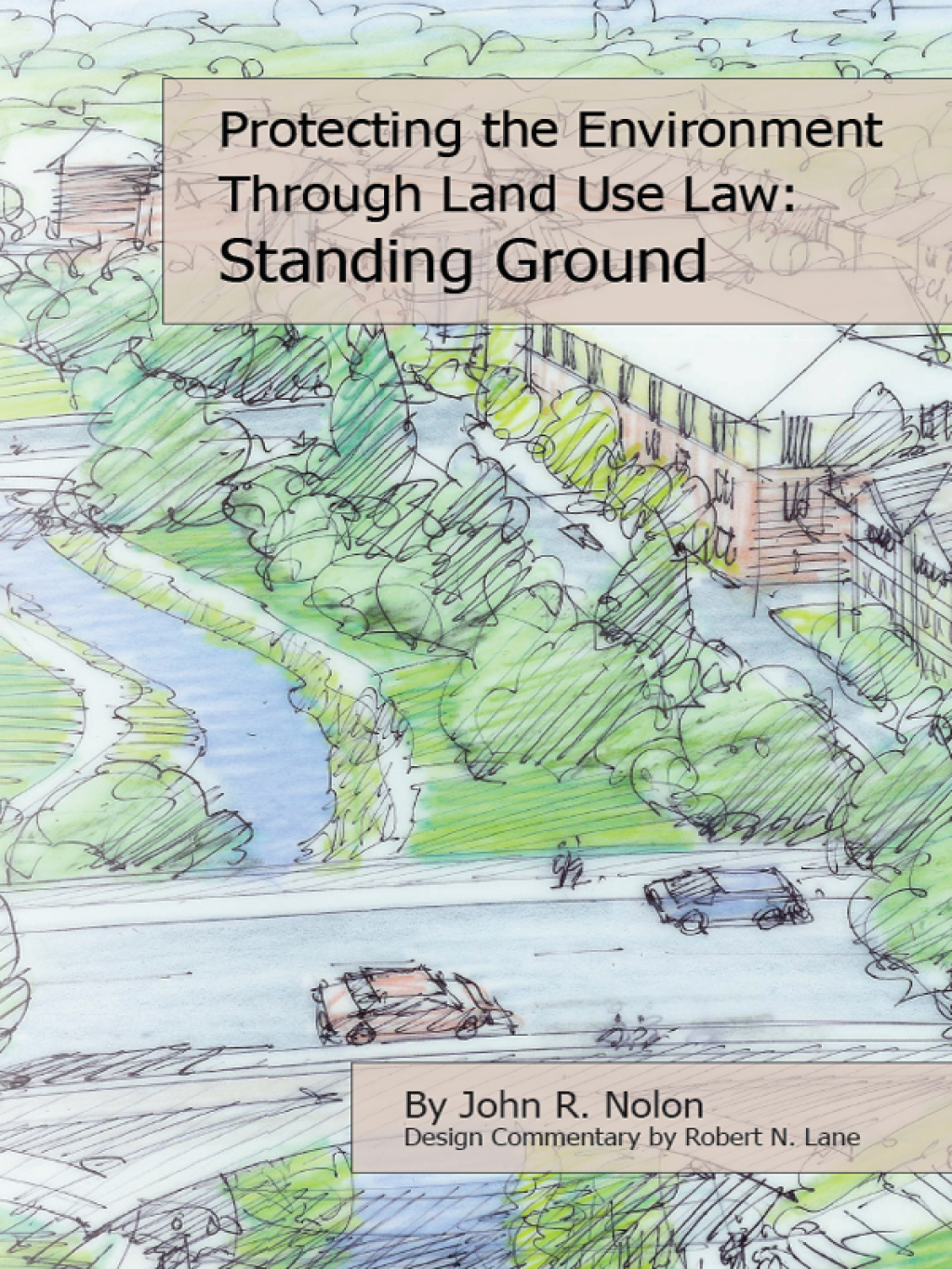 Nolon's Protecting the Environment through Land Use Law: Standing Ground 1st Edition â€“ PDF/EPUB Version Downloadable