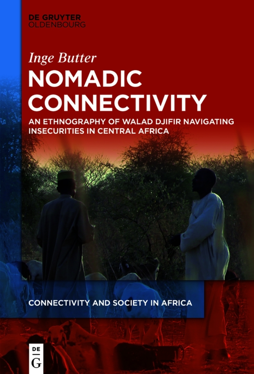Nomadic Connectivity An Ethnography of Walad Djifir Navigating Insecurities in Central Africa 1st Edition â€“ PDF/EPUB Version Downloadable