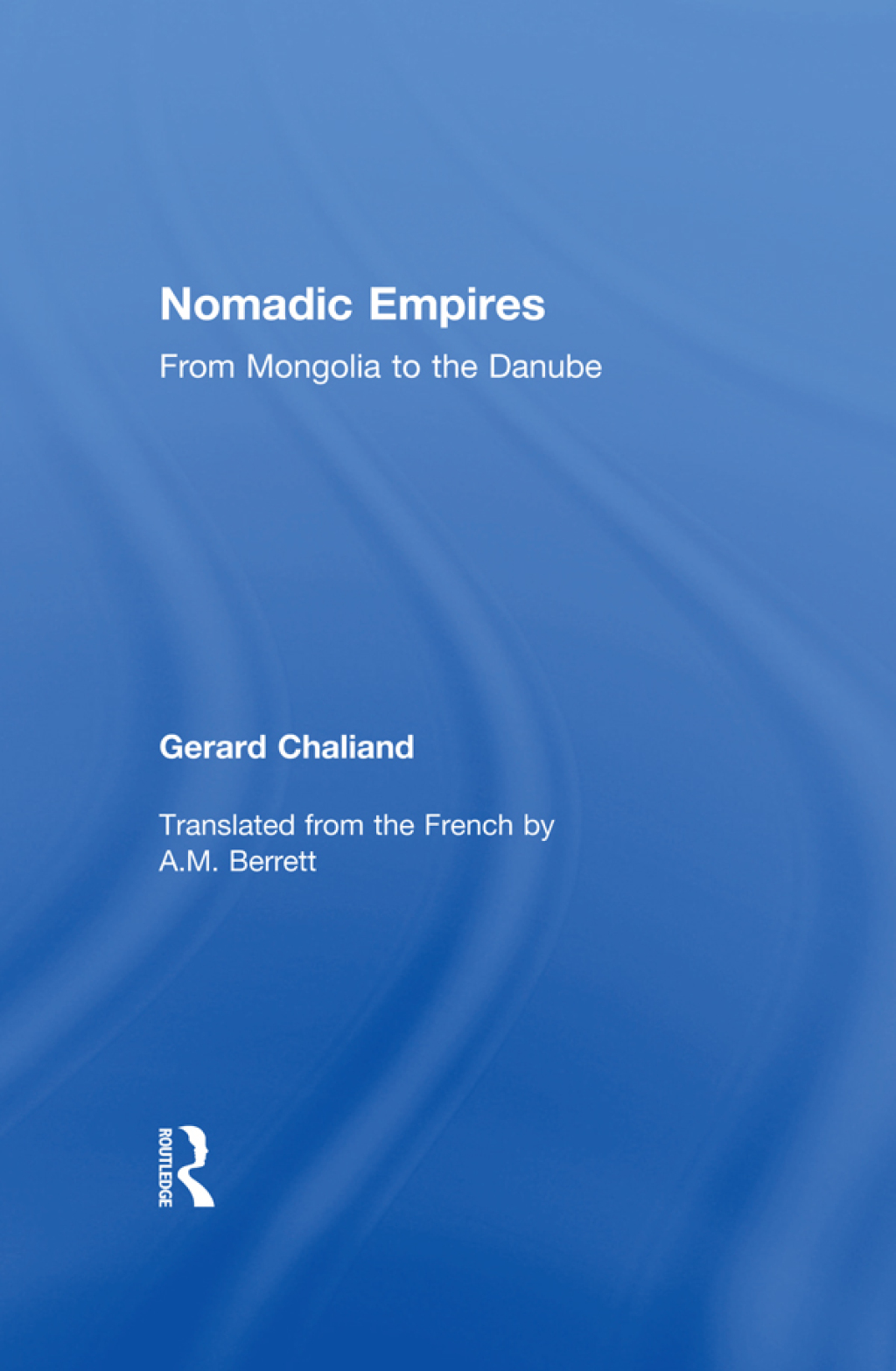 Nomadic Empires From Mongolia to the Danube 1st Edition â€“ PDF/EPUB Version Downloadable