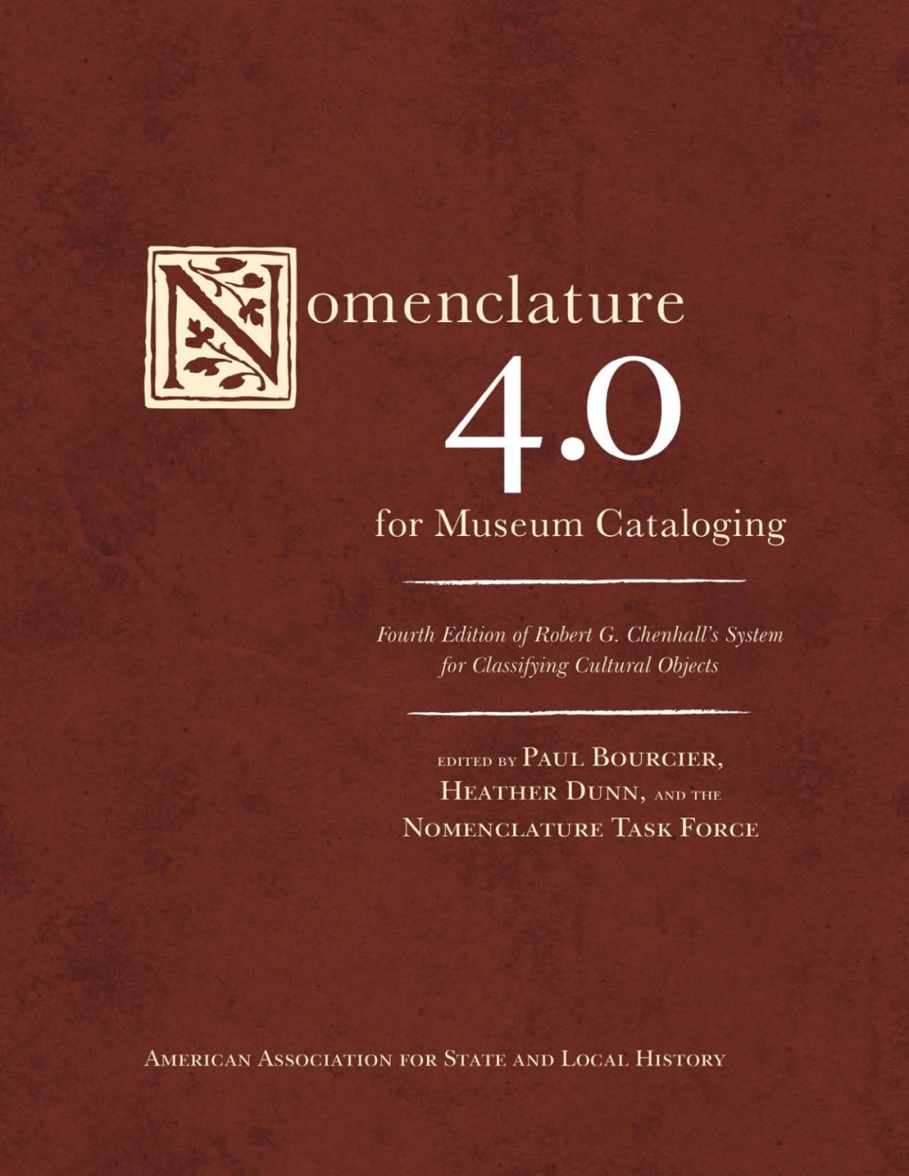 Nomenclature 4.0 for Museum Cataloging Robert G. Chenhall's System for Classifying Cultural Objects 4th Edition â€“ PDF/EPUB Version Downloadable