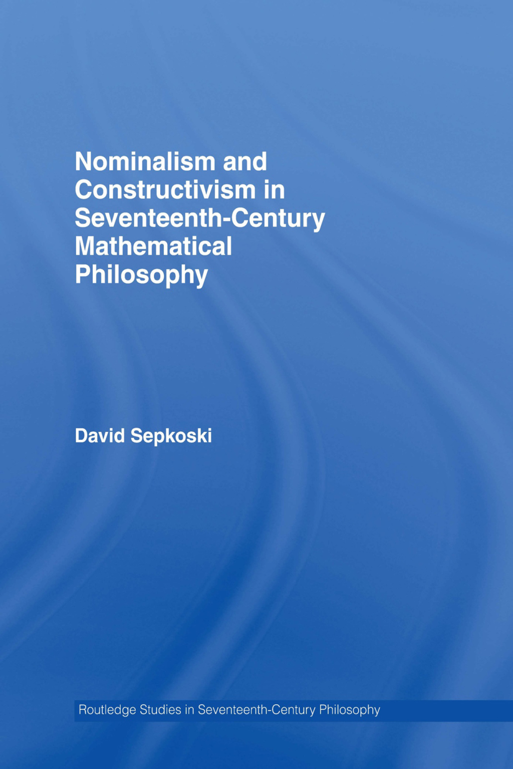 Nominalism and Constructivism in Seventeenth-Century Mathematical Philosophy 1st Edition â€“ PDF/EPUB Version Downloadable