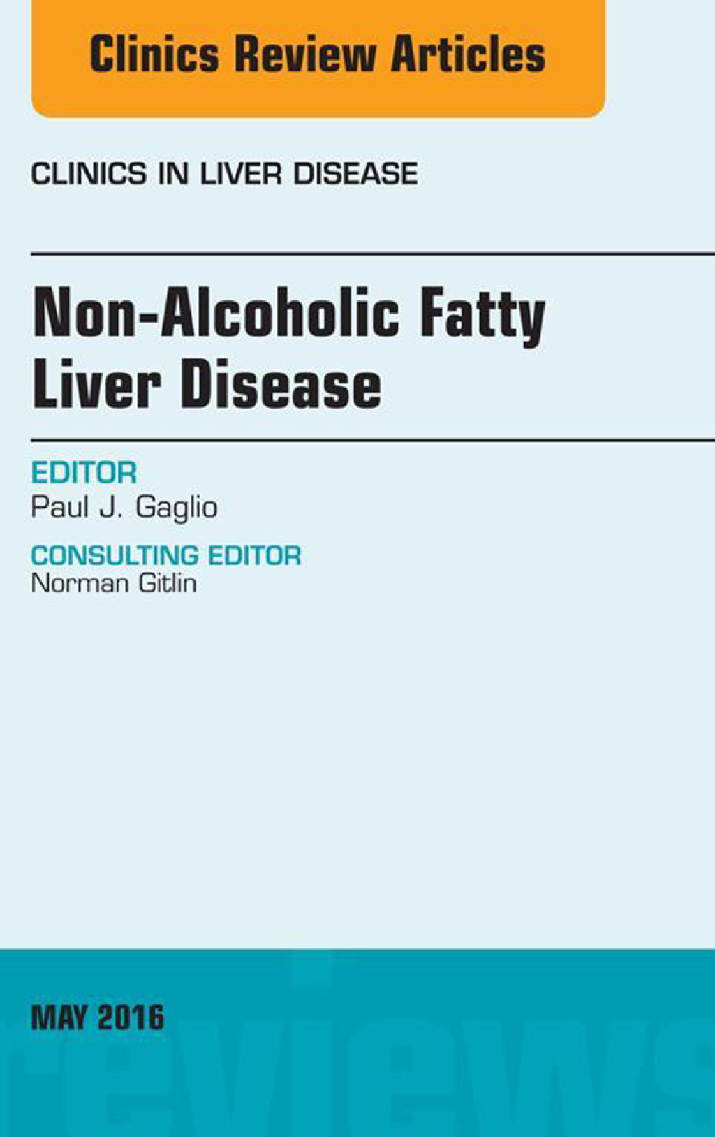Non-Alcoholic Fatty Liver Disease, An Issue of Clinics in Liver Disease  â€“ PDF/EPUB Version Downloadable