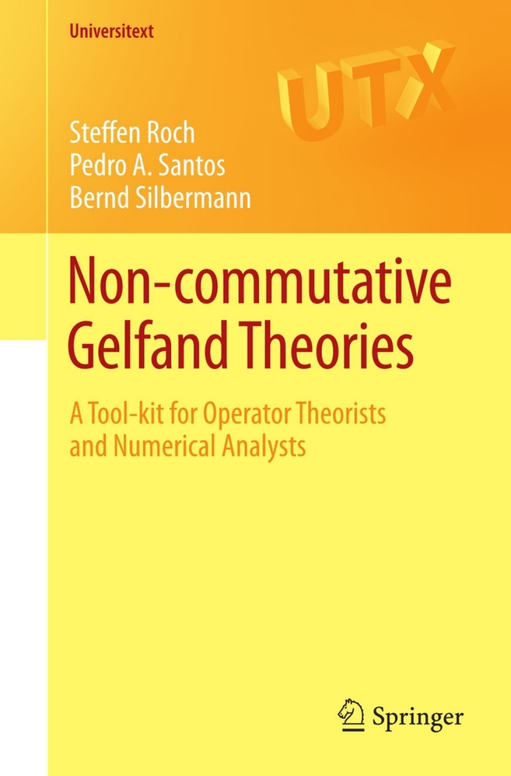 Non-commutative Gelfand Theories A Tool-kit for Operator Theorists and Numerical Analysts  â€“ PDF/EPUB Version Downloadable
