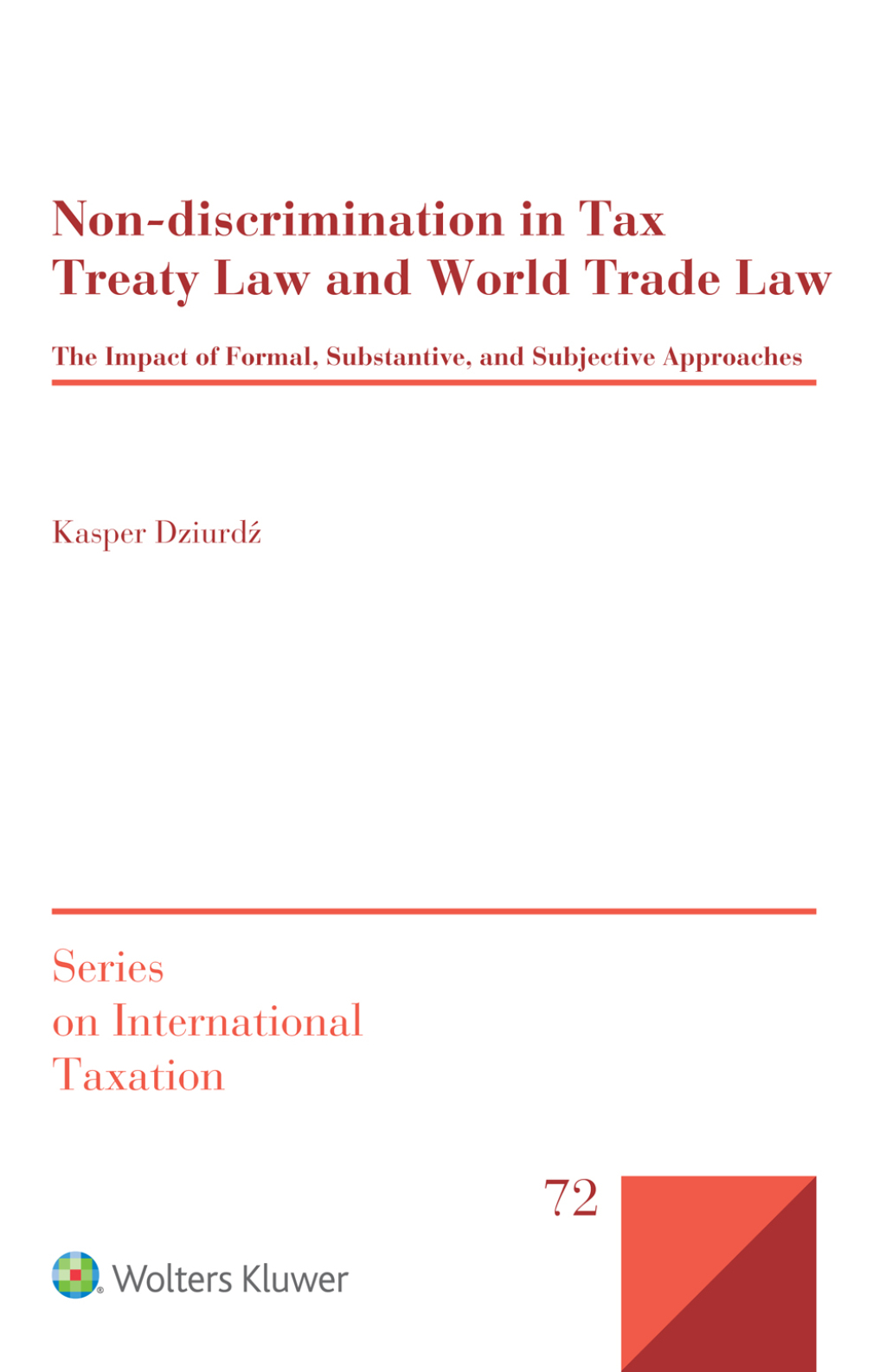 Non-discrimination in Tax Treaty Law and World Trade Law The Impact of Formal, Substantive and Subjective Approaches  â€“ PDF/EPUB Version Downloadable