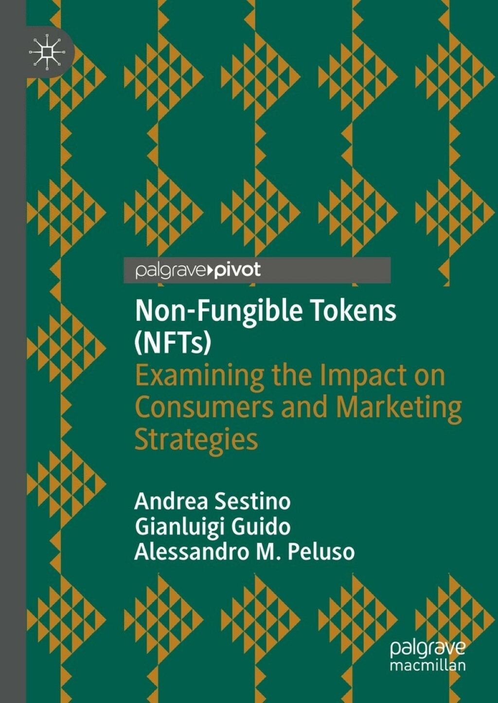 Non-Fungible Tokens (NFTs) Examining the Impact on Consumers and Marketing Strategies  â€“ PDF/EPUB Version Downloadable