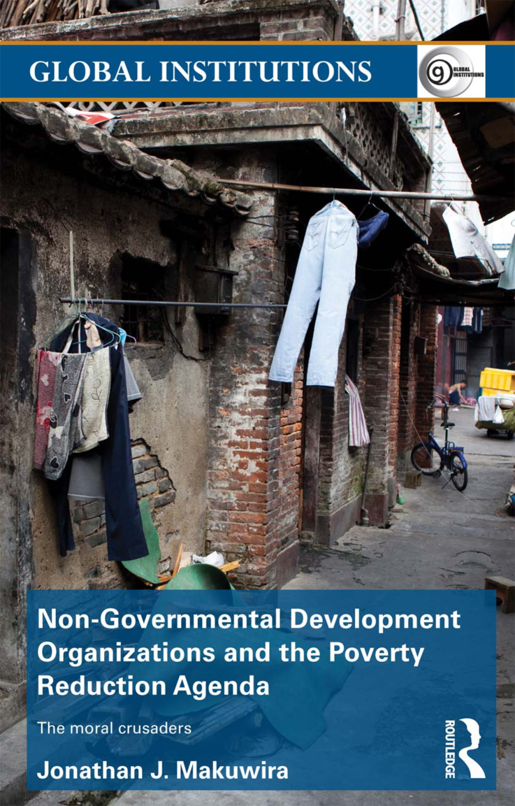 Non-Governmental Development Organizations and the Poverty Reduction Agenda The moral crusaders 1st Edition â€“ PDF/EPUB Version Downloadable