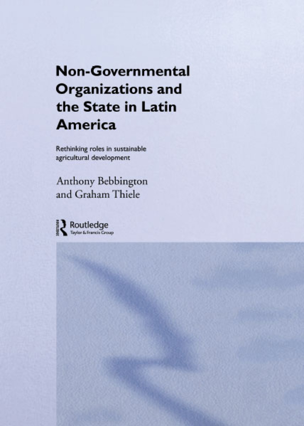 Non-Governmental Organizations and the State in Latin America Rethinking Roles in Sustainable Agricultural Development 1st Edition â€“ PDF/EPUB Version Downloadable