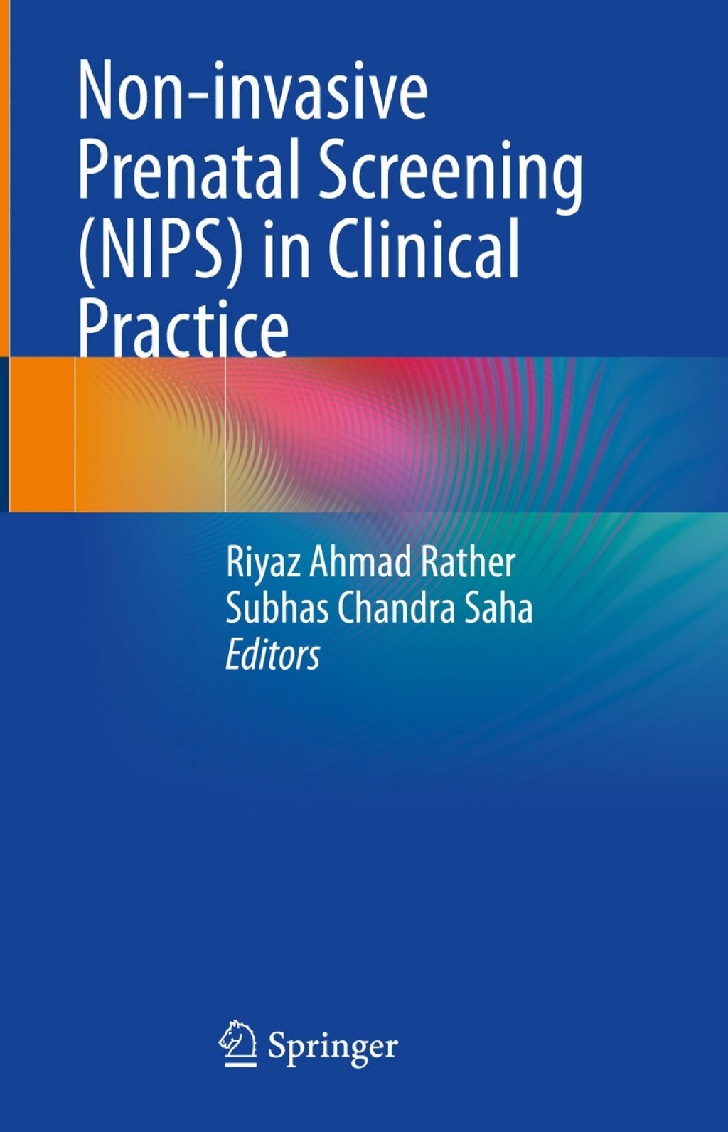 Non-invasive Prenatal Screening (NIPS) in Clinical Practice  â€“ PDF/EPUB Version Downloadable