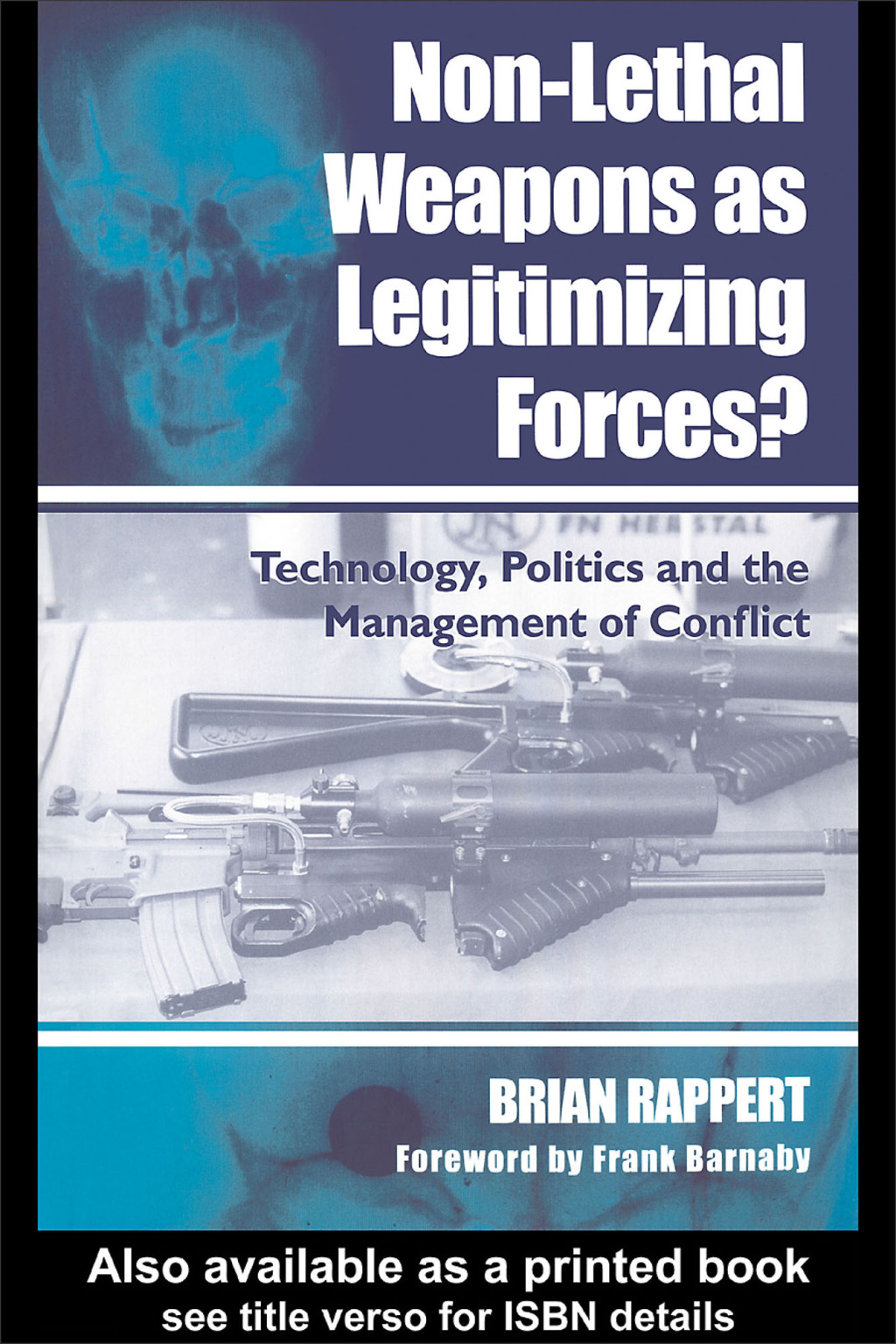 Non-lethal Weapons as Legitimising Forces? Technology, Politics and the Management of Conflict 1st Edition â€“ PDF/EPUB Version Downloadable