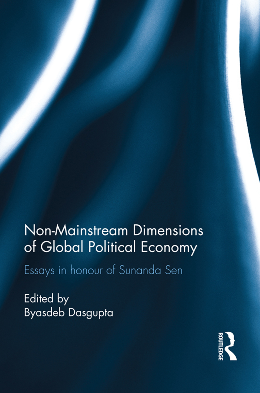 Non-Mainstream Dimensions of Global Political Economy Essays in Honour of Sunanda Sen 1st Edition â€“ PDF/EPUB Version Downloadable