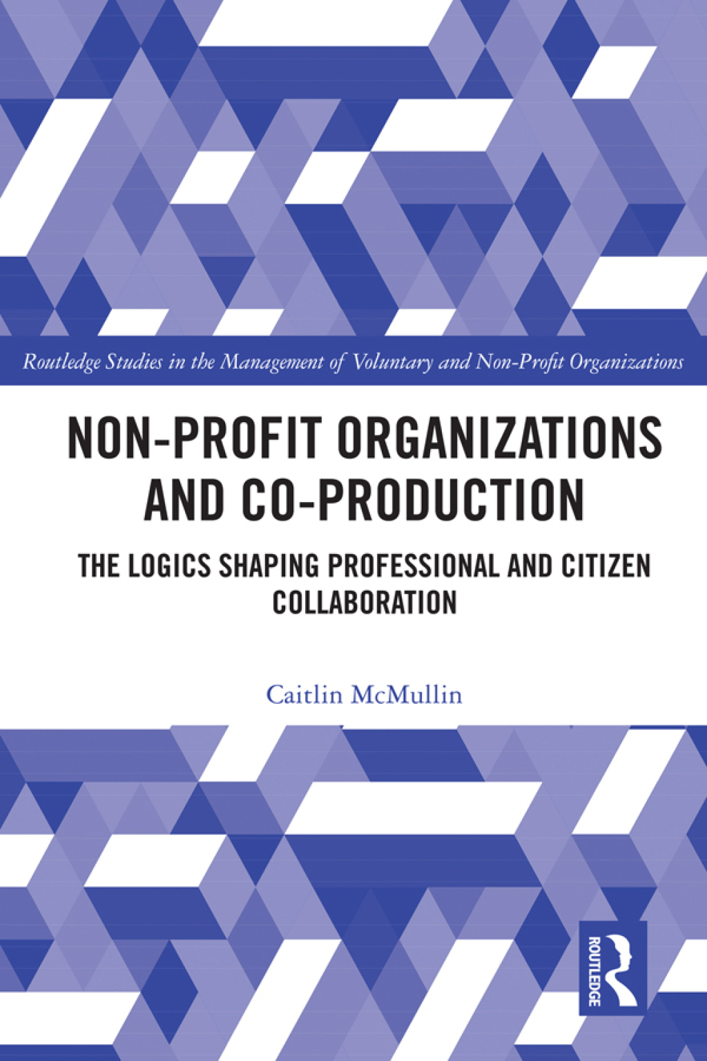 Non-profit Organizations and Co-production The Logics Shaping Professional and Citizen Collaboration 1st Edition â€“ PDF/EPUB Version Downloadable