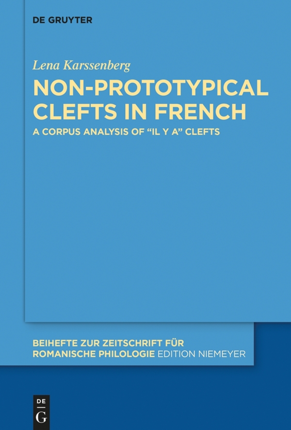 Non-prototypical Clefts in French A Corpus Analysis of â€œil y aâ€ Clefts 1st Edition â€“ PDF/EPUB Version Downloadable
