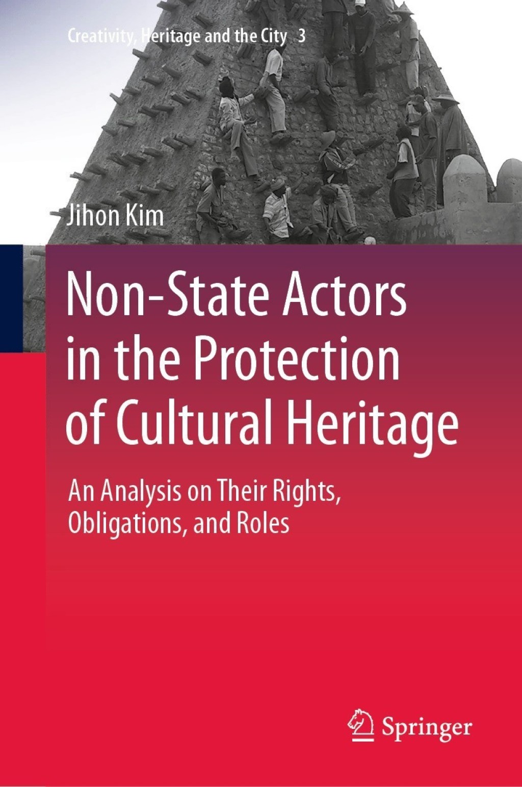 Non-State Actors in the Protection of Cultural Heritage An Analysis on Their Rights, Obligations, and Roles  â€“ PDF/EPUB Version Downloadable