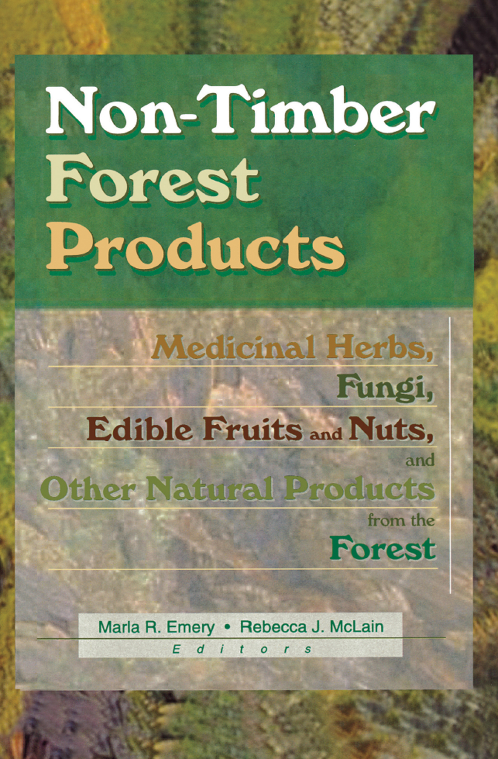 Non-Timber Forest Products Medicinal Herbs, Fungi, Edible Fruits and Nuts, and Other Natural Products from the Forest 1st Edition â€“ PDF/EPUB Version Downloadable