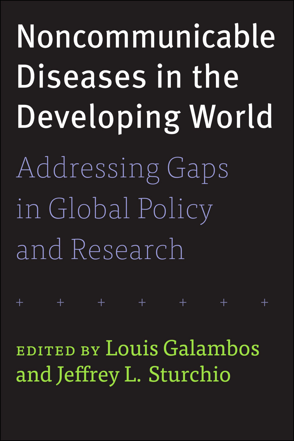 Noncommunicable Diseases in the Developing World Addressing Gaps in Global Policy and Research  â€“ PDF/EPUB Version Downloadable