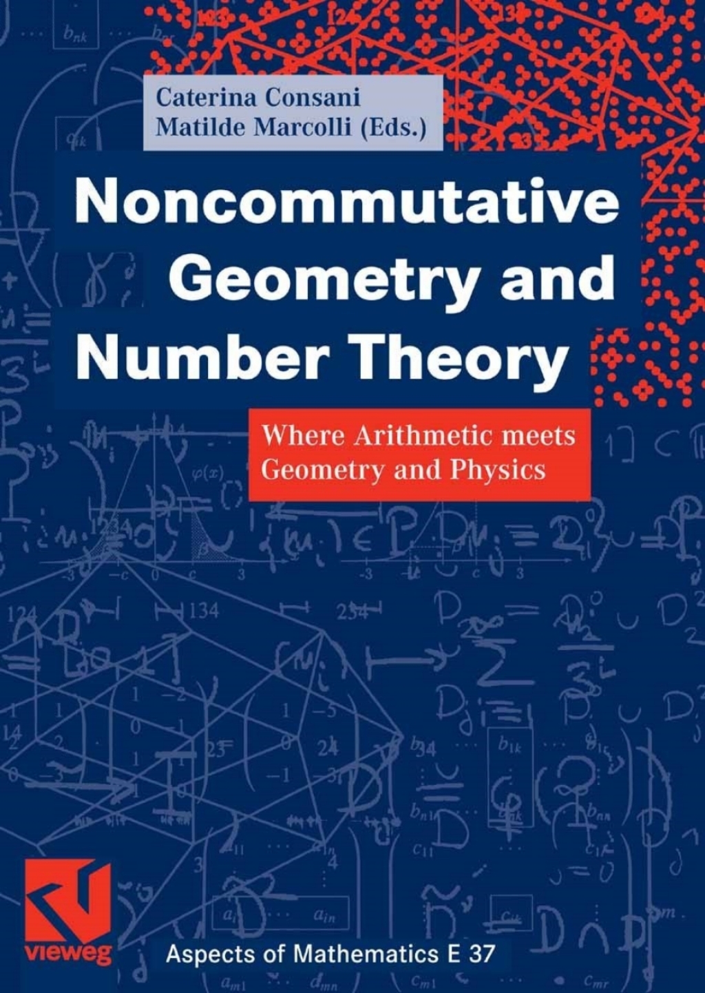 Noncommutative Geometry and Number Theory Where Arithmetic meets Geometry and Physics 1st Edition â€“ PDF/EPUB Version Downloadable