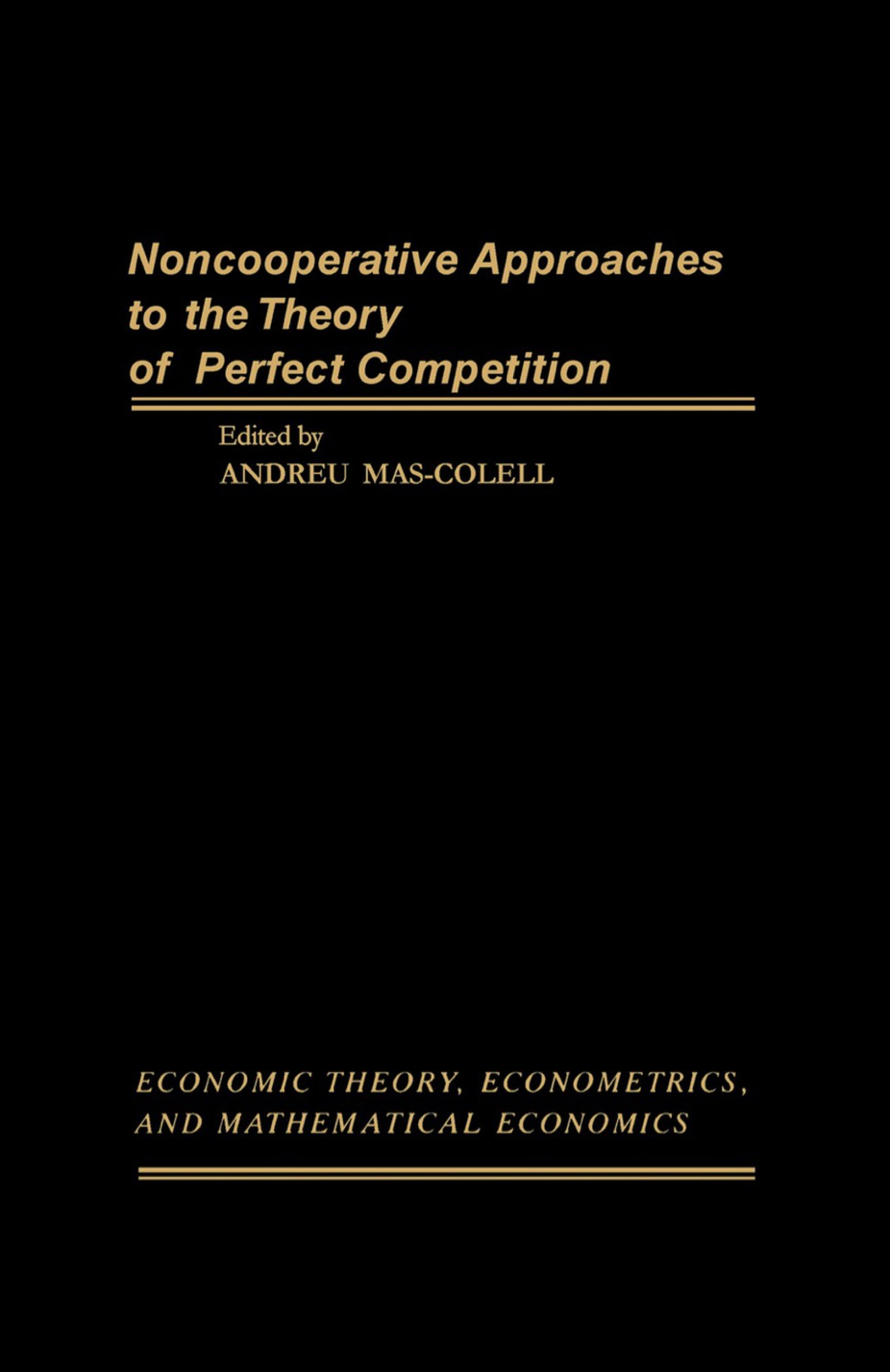 Noncooperative Approaches to the Theory of Perfect Competition  â€“ PDF/EPUB Version Downloadable