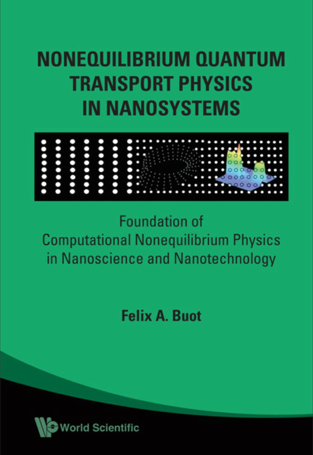 Nonequilibrium Quantum Transport Physics In Nanosystems: Foundation Of Computational Nonequilibrium Physics In Nanoscience And Nanotechnology  â€“ PDF/EPUB Version Downloadable