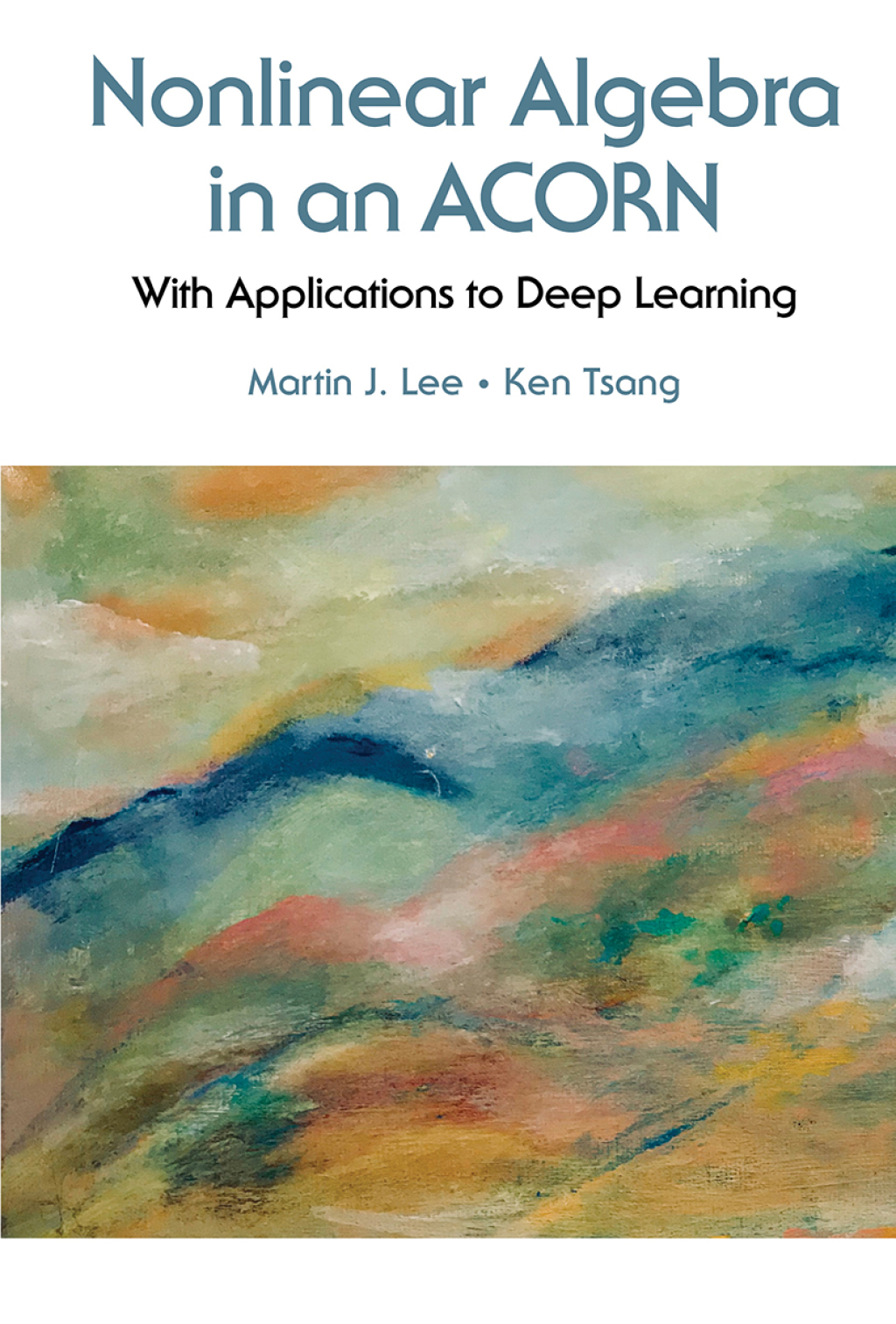 Nonlinear Algebra in an ACORN: With Applications to Deep Learning  â€“ PDF/EPUB Version Downloadable