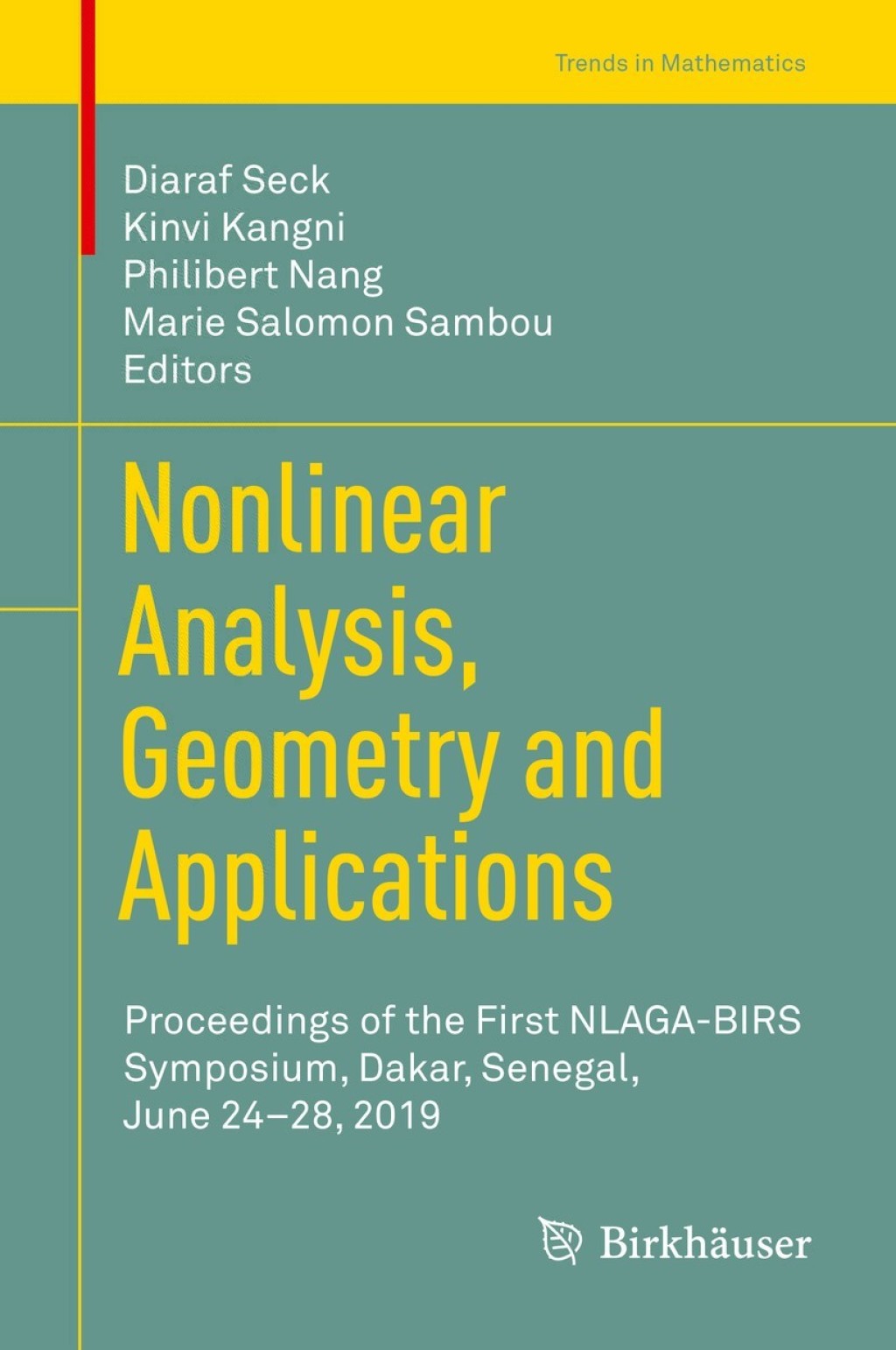 Nonlinear Analysis, Geometry and Applications Proceedings of the First NLAGA-BIRS Symposium, Dakar, Senegal, June 24â€“28, 2019 1st Edition â€“ PDF/EPUB Version Downloadable