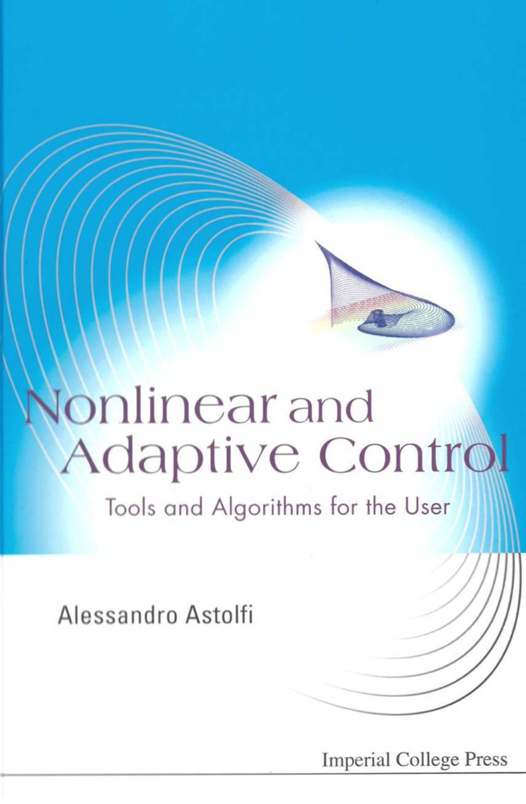 Nonlinear And Adaptive Control: Tools And Algorithms For The User 1st Edition â€“ PDF/EPUB Version Downloadable