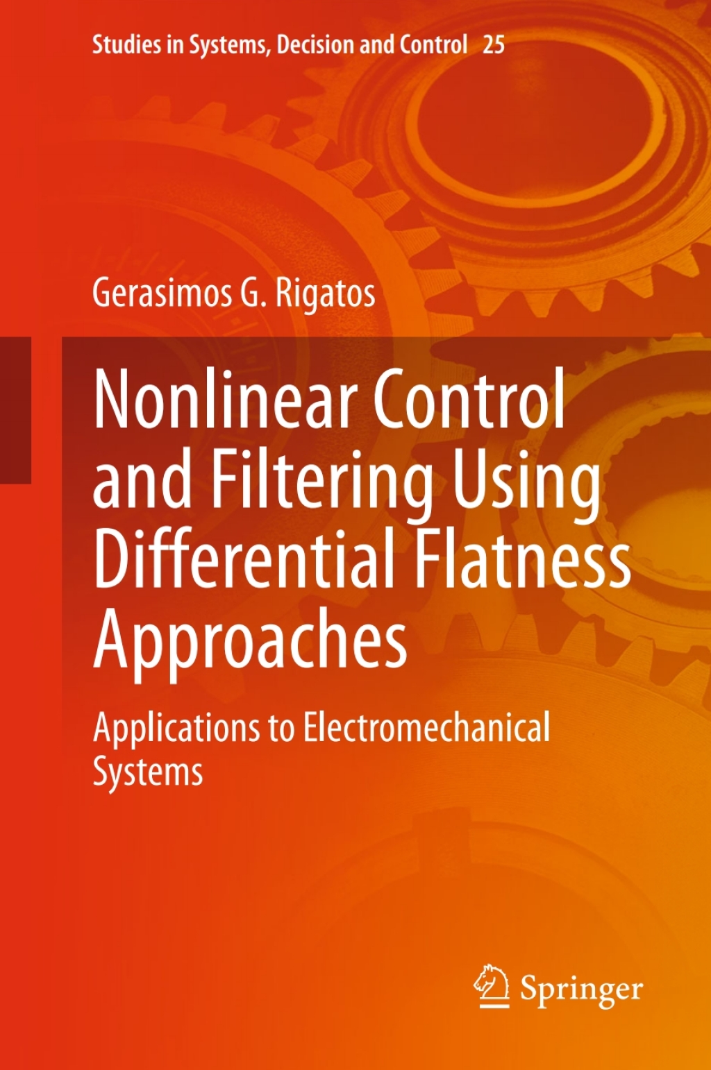 Nonlinear Control and Filtering Using Differential Flatness Approaches Applications to Electromechanical Systems  â€“ PDF/EPUB Version Downloadable