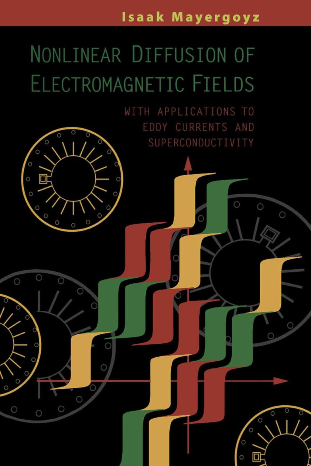 Nonlinear Diffusion of Electromagnetic Fields: With Applications to Eddy Currents and Superconductivity  â€“ PDF/EPUB Version Downloadable