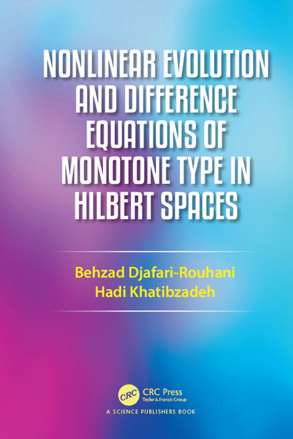 Nonlinear Evolution and Difference Equations of Monotone Type in Hilbert Spaces 1st Edition â€“ PDF/EPUB Version Downloadable