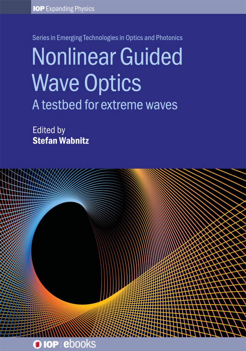 Nonlinear Guided Wave Optics A testbed for extreme waves  â€“ PDF/EPUB Version Downloadable