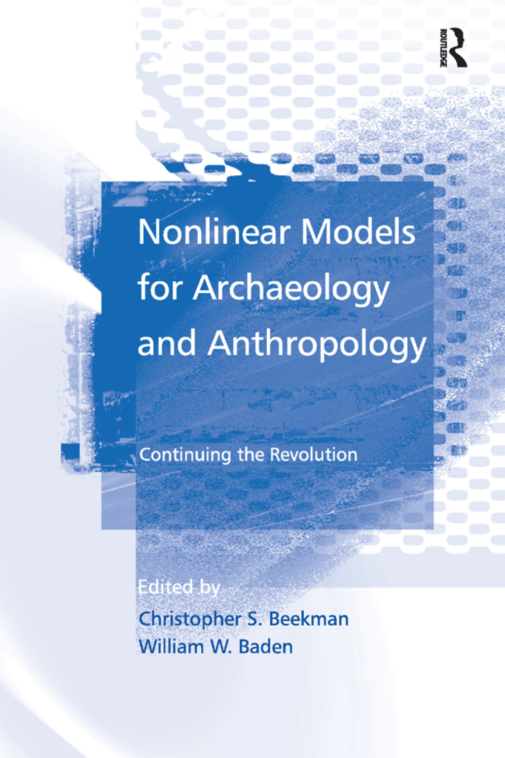 Nonlinear Models for Archaeology and Anthropology Continuing the Revolution 1st Edition â€“ PDF/EPUB Version Downloadable