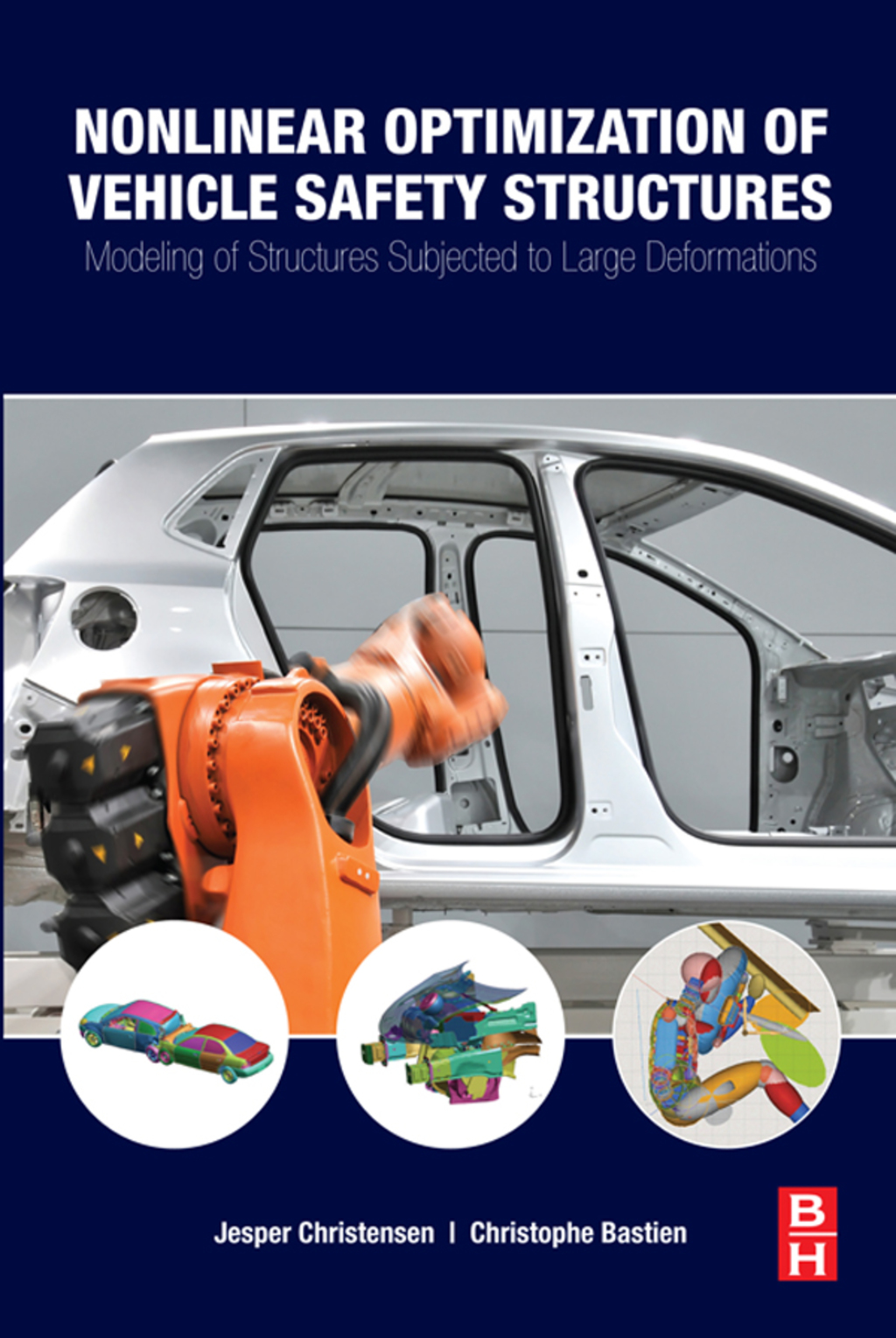 Nonlinear Optimization of Vehicle Safety Structures: Modeling of Structures Subjected to Large Deformations  â€“ PDF/EPUB Version Downloadable
