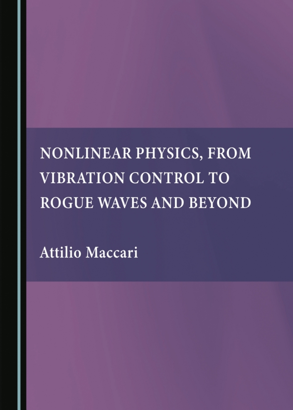 Nonlinear Physics, from Vibration Control to Rogue Waves and Beyond 1st Edition â€“ PDF/EPUB Version Downloadable