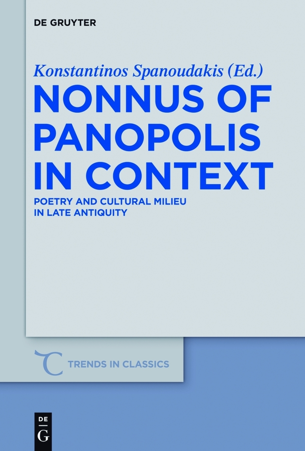 Nonnus of Panopolis in Context Poetry and Cultural Milieu in Late Antiquity with a Section on Nonnus and the Modern World 1st Edition â€“ PDF/EPUB Version Downloadable