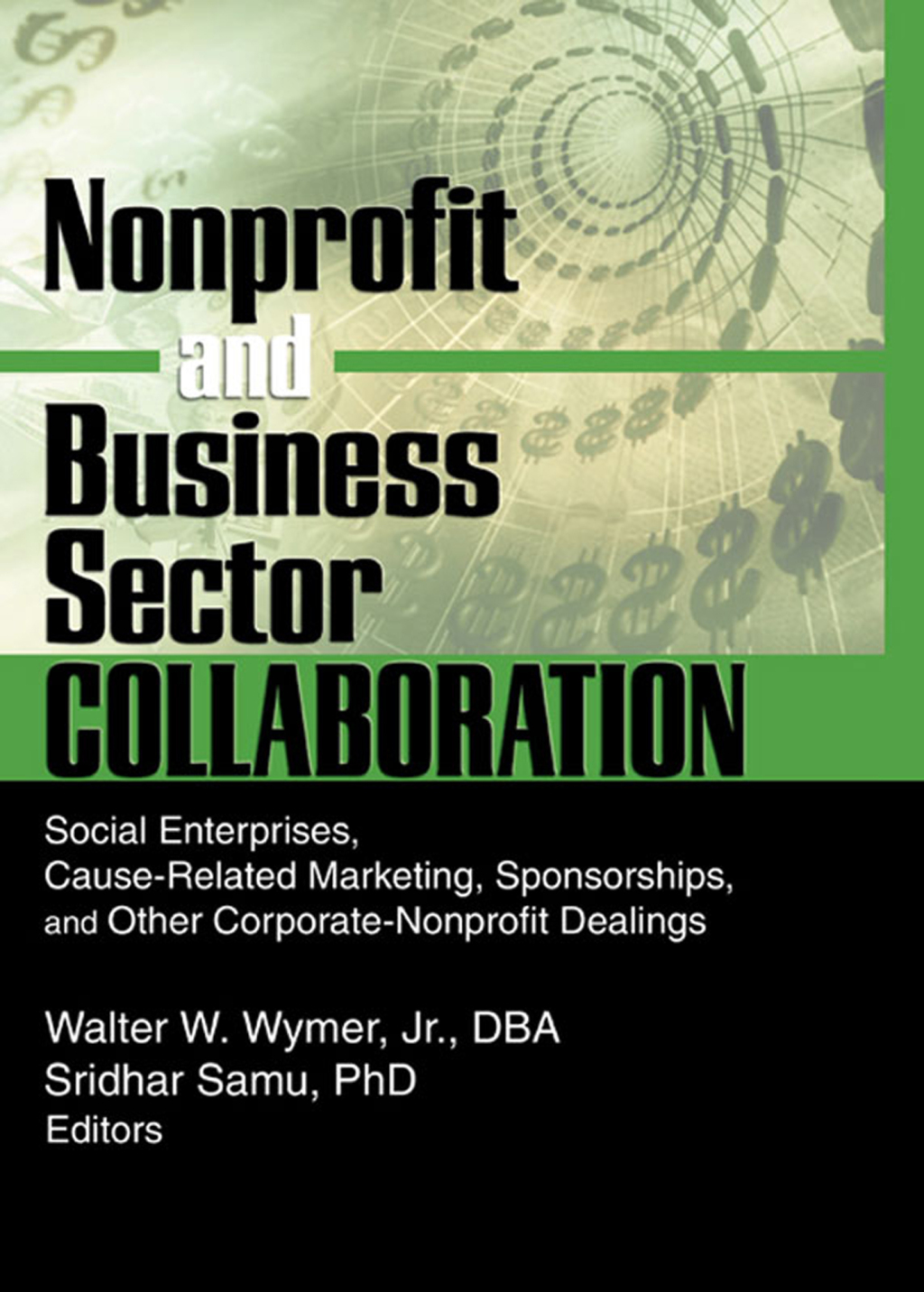 Nonprofit and Business Sector Collaboration Social Enterprises, Cause-Related Marketing, Sponsorships, and Other Corporate-Nonprofit Dealings 1st Edition â€“ PDF/EPUB Version Downloadable