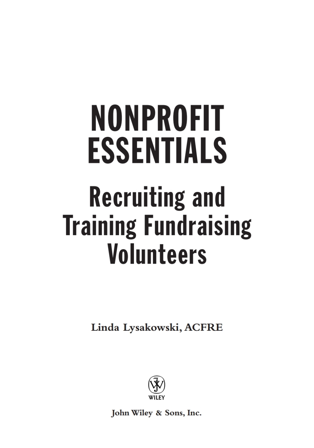 Nonprofit Essentials Recruiting and Training Fundraising Volunteers 1st Edition â€“ PDF/EPUB Version Downloadable