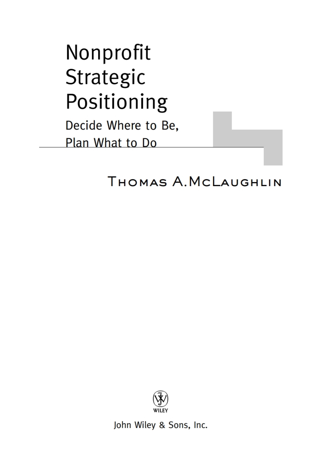 Nonprofit Strategic Positioning Decide Where to Be, Plan What to Do 1st Edition â€“ PDF/EPUB Version Downloadable