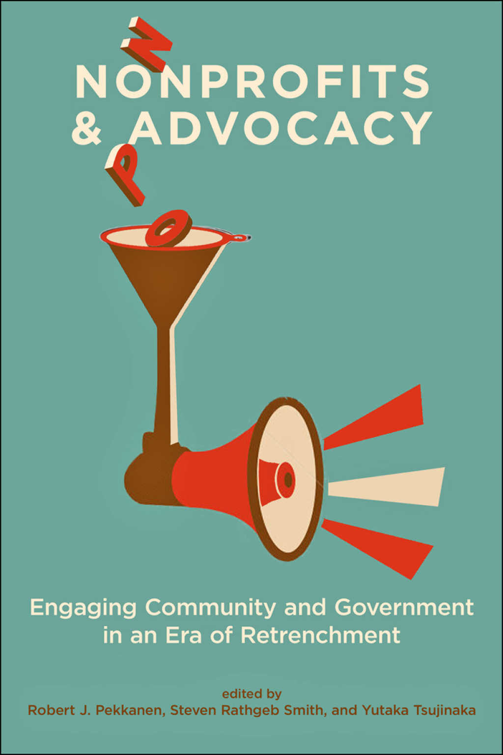 Nonprofits and Advocacy Engaging Community and Government in an Era of Retrenchment  â€“ PDF/EPUB Version Downloadable
