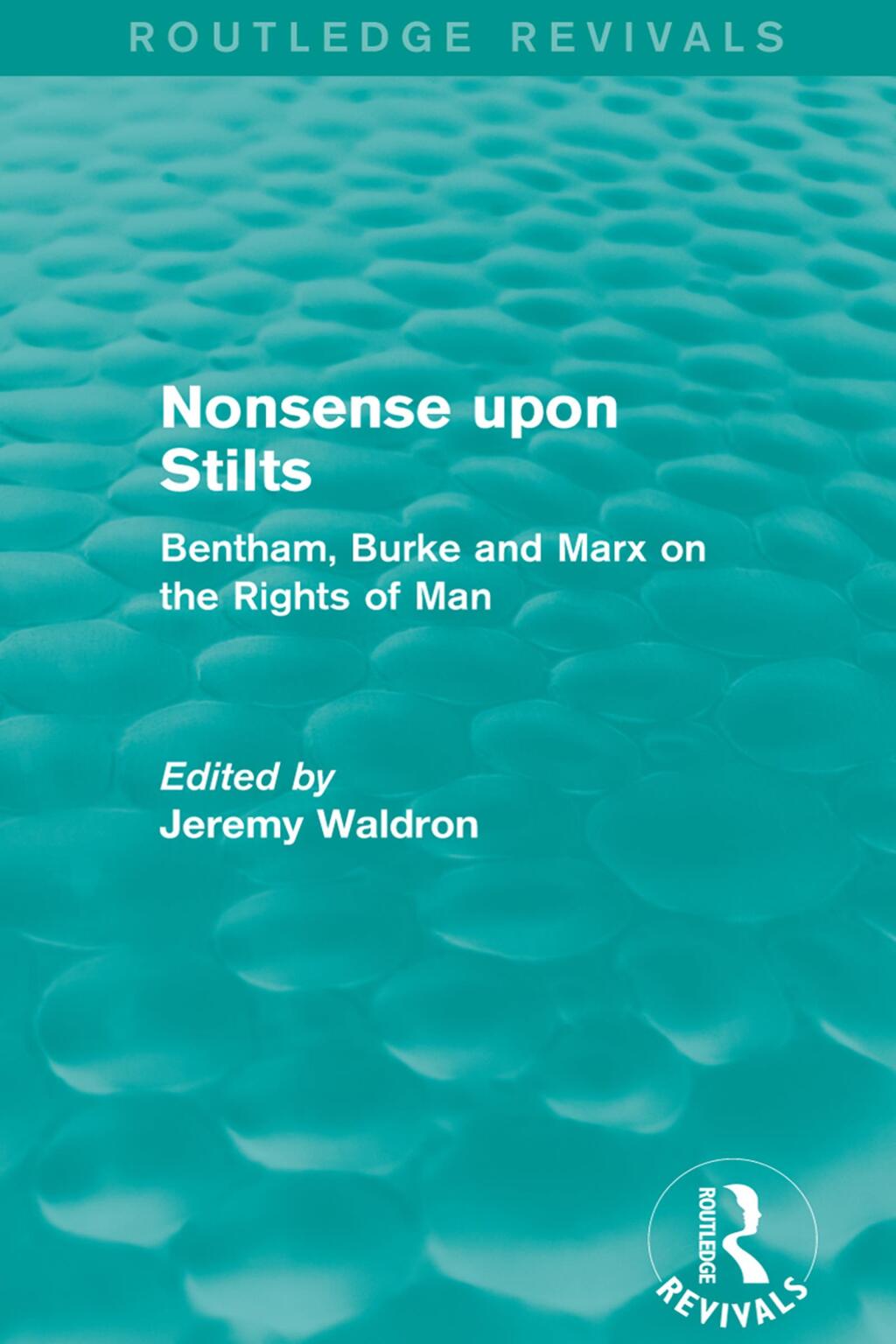 Nonsense upon Stilts (Routledge Revivals) Bentham, Burke and Marx on the Rights of Man 1st Edition â€“ PDF/EPUB Version Downloadable