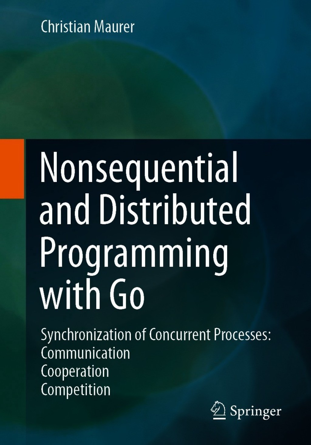 Nonsequential and Distributed Programming with Go Synchronization of Concurrent Processes: Communication - Cooperation - Competition  â€“ PDF/EPUB Version Downloadable