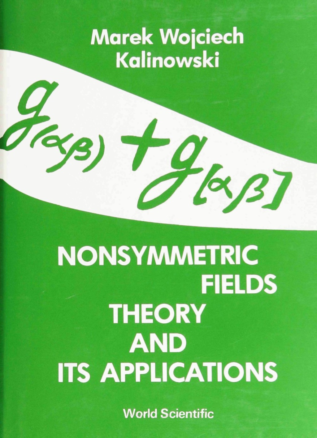 NONSYMMETRIC FIELD THEORY AND ITS APPL'N  â€“ PDF/EPUB Version Downloadable