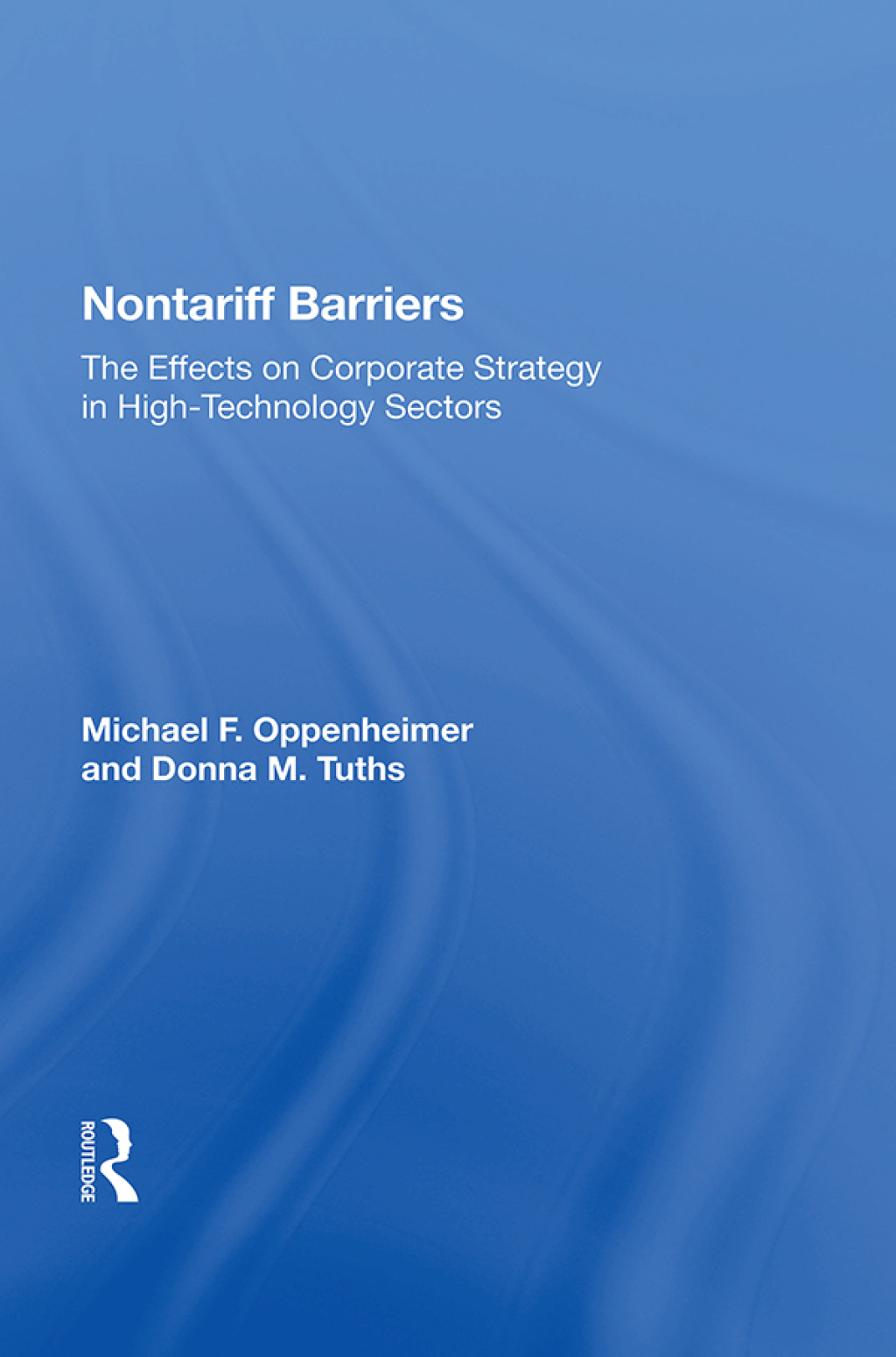 Nontariff Barriers The Effects On Corporate Strategy In High-technology Sectors 1st Edition â€“ PDF/EPUB Version Downloadable
