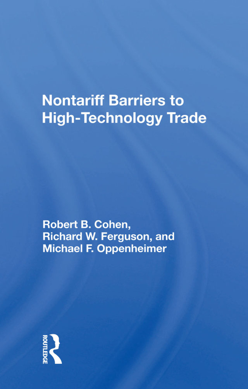 Nontariff Barriers To High-technology Trade 1st Edition â€“ PDF/EPUB Version Downloadable