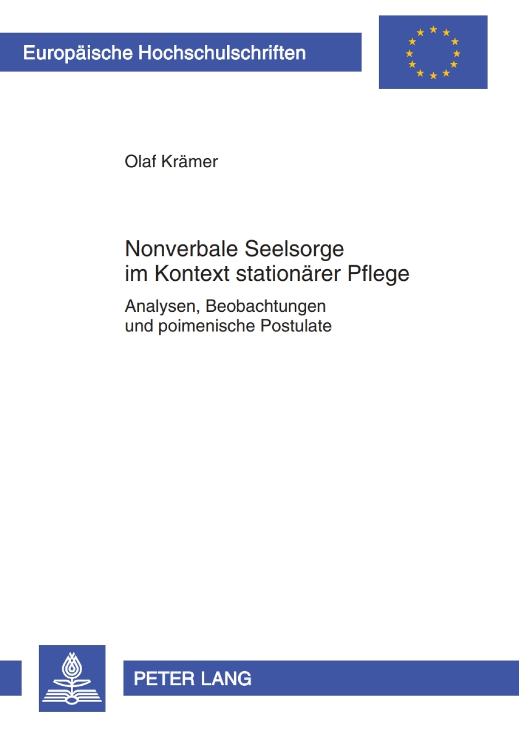 Nonverbale Seelsorge im Kontext stationaerer Pflege Analysen, Beobachtungen und poimenische Postulate 1st Edition â€“ PDF/EPUB Version Downloadable