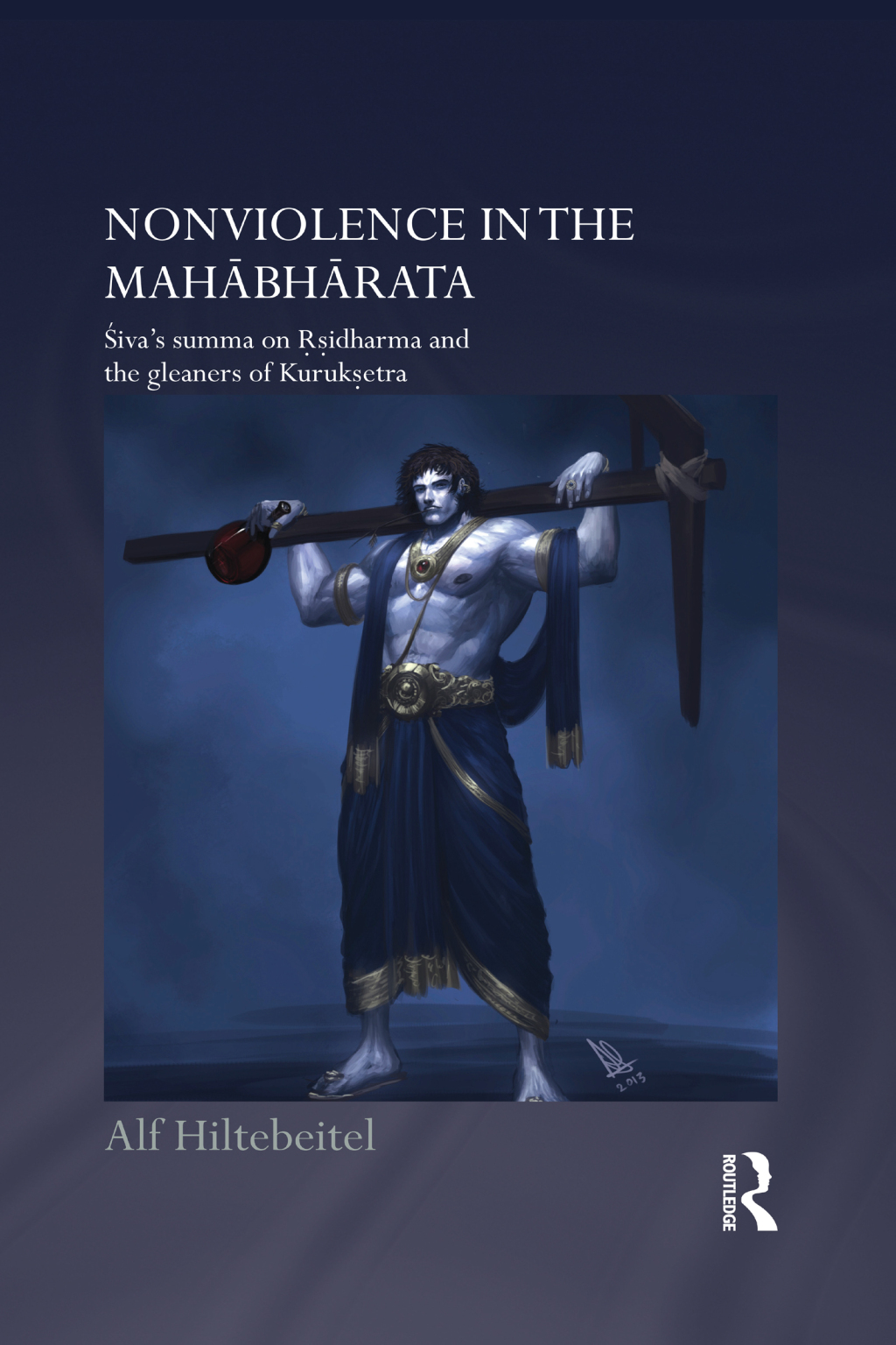 Nonviolence in the Mahabharata Sivaâ€™s Summa on Rishidharma and the Gleaners of Kurukshetra 1st Edition â€“ PDF/EPUB Version Downloadable