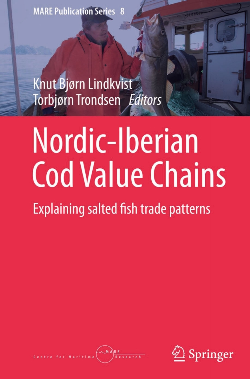 Nordic-Iberian Cod Value Chains Explaining salted fish trade patterns  â€“ PDF/EPUB Version Downloadable