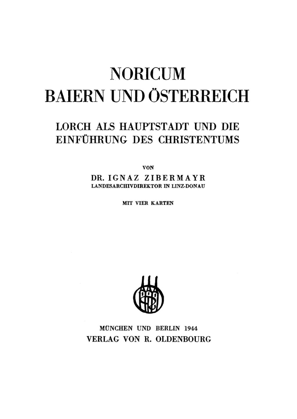 Noricum, Baiern und Ã–sterreich Lorch als Hauptstadt und die EinfÃ¼hrung des Christentums 1st Edition â€“ PDF/EPUB Version Downloadable