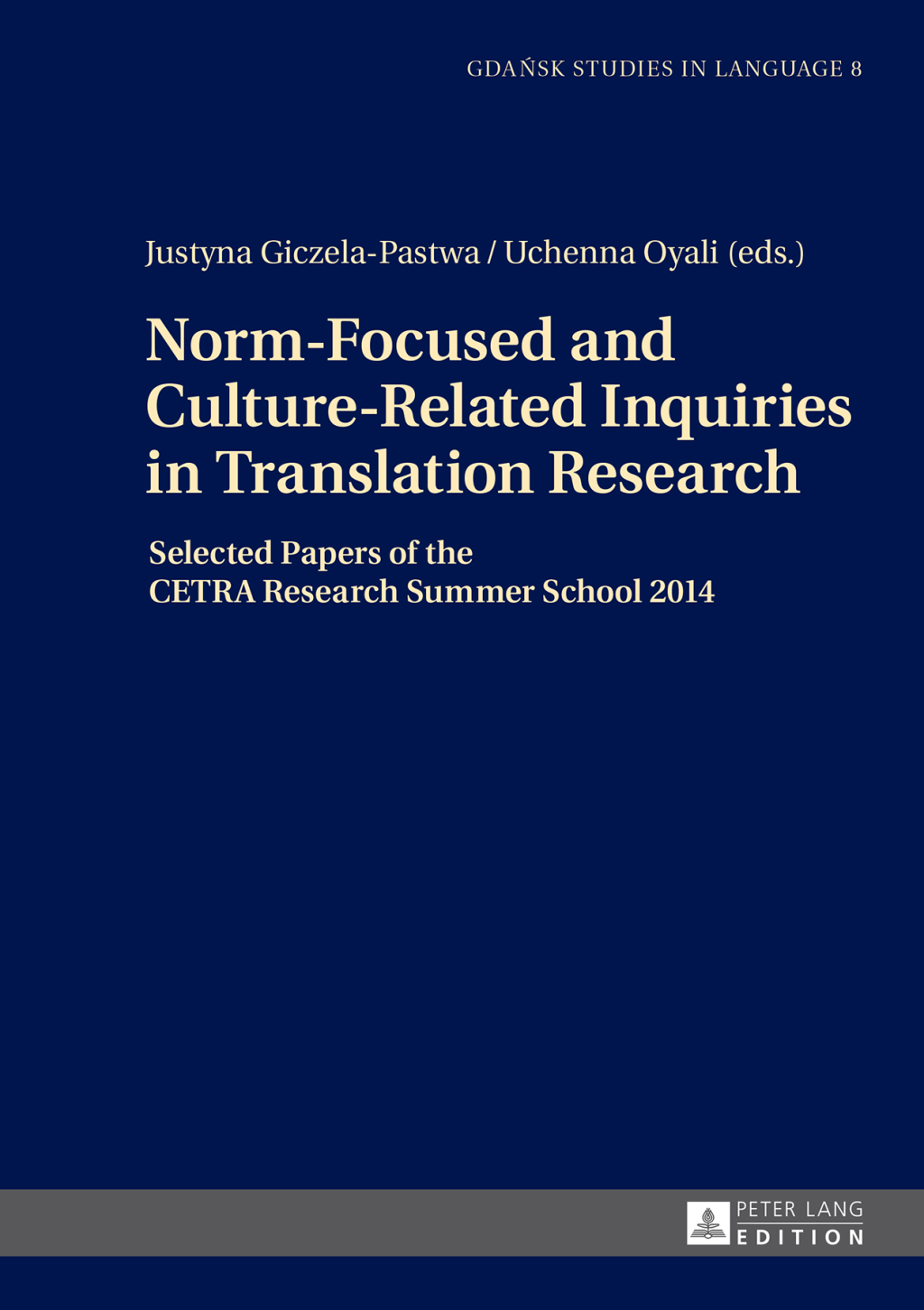Norm-Focused and Culture-Related Inquiries in Translation Research Selected Papers of the CETRA Research Summer School 2014 1st Edition â€“ PDF/EPUB Version Downloadable