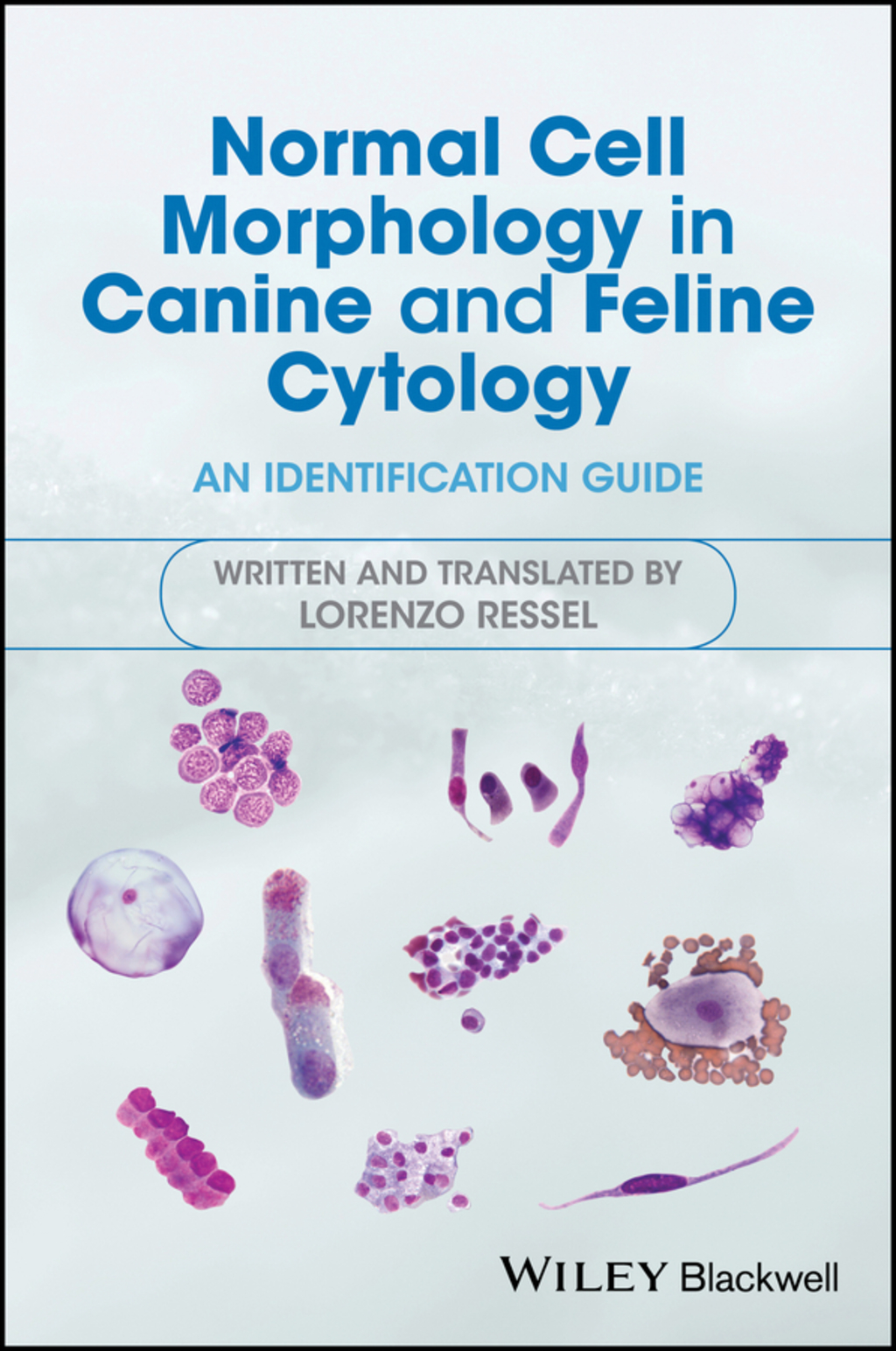 Normal Cell Morphology in Canine and Feline Cytology: An Identification Guide 1st Edition â€“ PDF/EPUB Version Downloadable