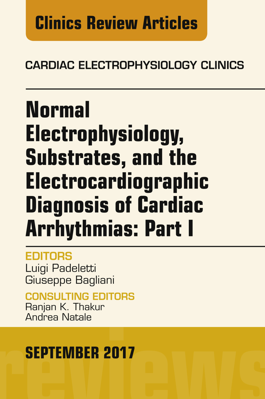 Normal Electrophysiology, Substrates, and the Electrocardiographic Diagnosis of Cardiac Arrhythmias: Part I, An Issue of the Cardiac Electrophysiology Clinics  â€“ PDF/EPUB Version Downloadable