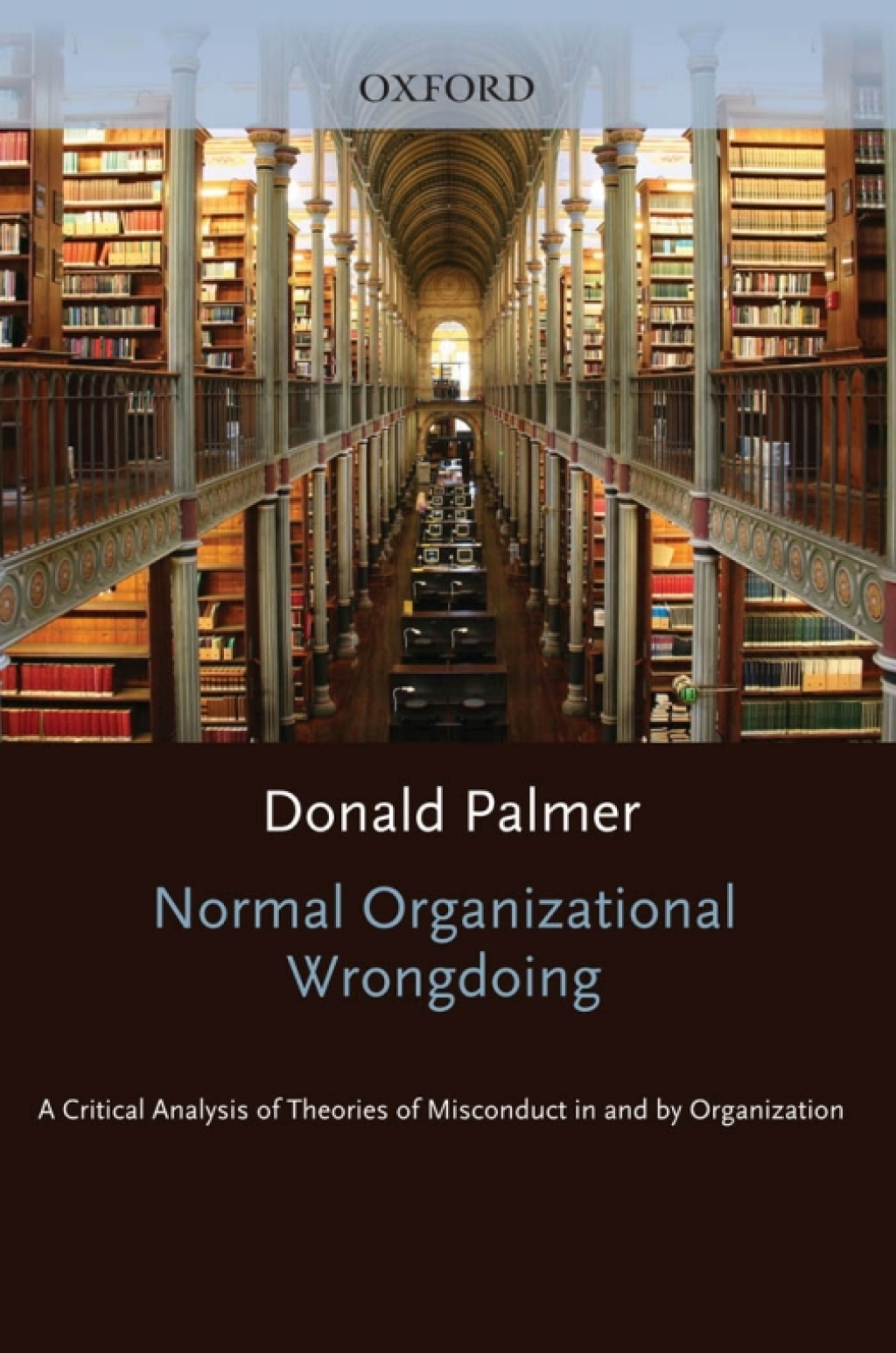 Normal Organizational Wrongdoing A Critical Analysis of Theories of Misconduct in and by Organizations - (PDF/EPUB Version)
